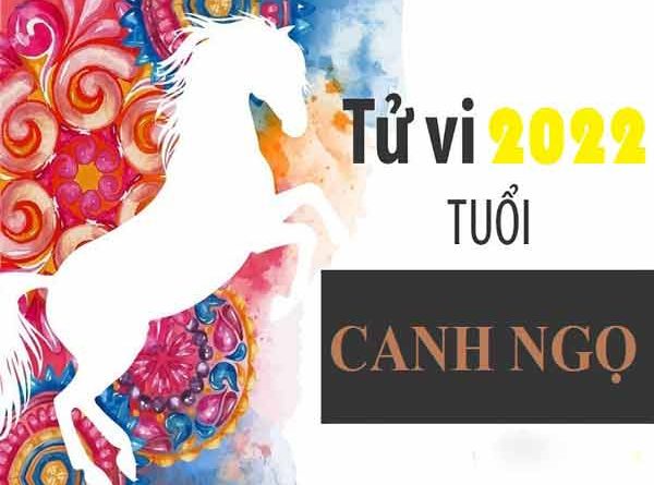 Tổng quan từ vi Canh Ngọ 2022 