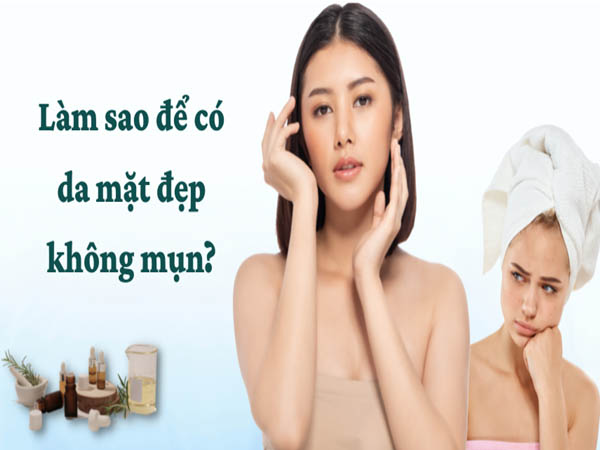 lam-sao-de-co-da-mat-dep-khong-mun