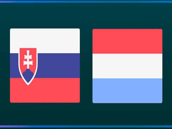 Nhận định bóng đá Slovakia vs Luxembourg, 2h45 ngày 24/3