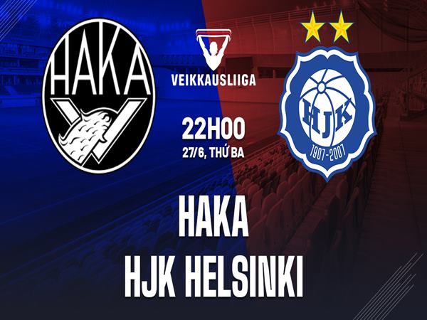 Nhận định Haka vs HJK Helsinki, 22h00 ngày 27/06