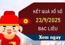 Thống kê XSBL 23/9/2025 bao lô 2 số đẹp Bạc Liêu