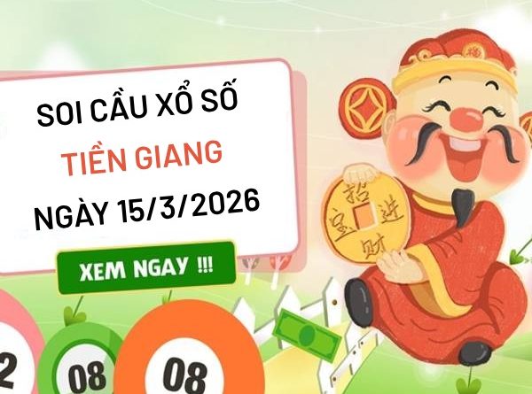 soi cầu xổ số Tiền Giang ngày 15/3/2026