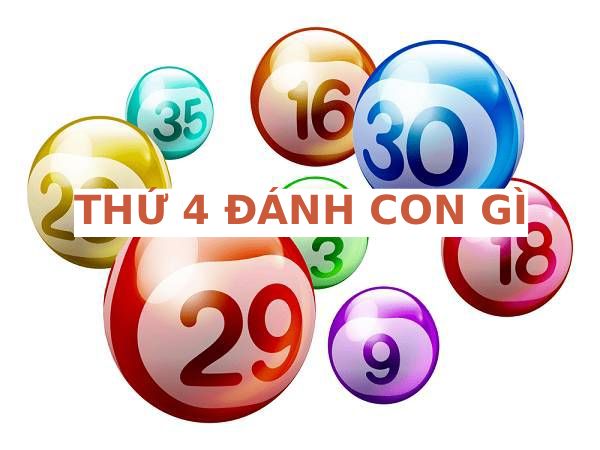Tìm hiểu thứ 4 tham khảo con gì may mắn tài lộc Tìm hiểu thứ 4 tham khảo con gì may mắn tài lộc